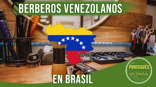 Los barberos venezolanos en Brasil [upl. by Tyoh]