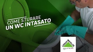 Come sturare un WC intasato  Tutorial Leroy Merlin [upl. by Onitselec]