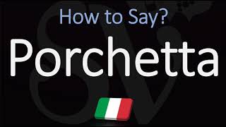 How to Pronounce Porchetta CORRECTLY [upl. by Eicul242]