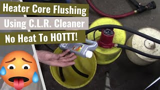 Heater Core Flush Using CLR [upl. by Omari17]