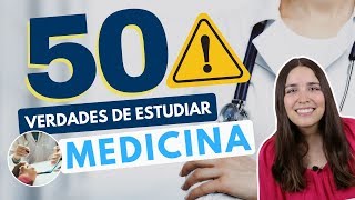 ESTUDIAR MEDICINA 50 VERDADES SOBRE ESTUDIAR MEDICINA 😱⚠️ [upl. by Hyacinthie]