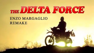 The Delta Force Theme Enzo Margaglio Remake [upl. by Gnuoy878]