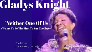 Gladys Knight Neither One Of Us Wants To Be The First To Say Goodbye 2022 [upl. by Lindsay453]