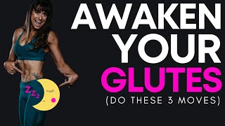 How To AWAKEN Your Glutes Do These 3 Moves Daily [upl. by Yerahcaz951]