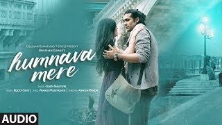 Humnava Mere Full Song  Jubin Nautiyal  Manoj Muntashir  Rocky  Shiv  Bhushan Kumar [upl. by Bergess]