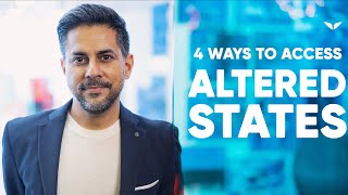 4 Ways to Access Altered States  Vishen Lakhiani [upl. by Niltiak808]