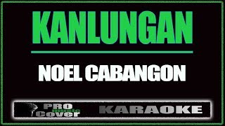 Kanlungan  Noel Cabangon KARAOKE [upl. by Arnulfo]