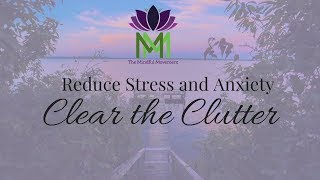 20 Minute Guided Meditation for Reducing Anxiety and StressClear the Clutter to Calm Down [upl. by Melita248]