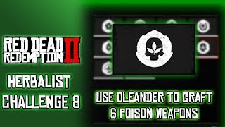 RDR2 Herbalist Challenge 8 Use Oleander to Craft Six Poison Weapons [upl. by Finbar]