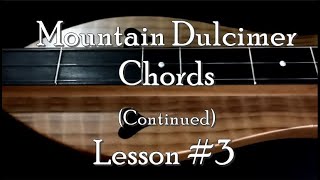 Lesson 3  Mountain Dulcimer  Chords Continued [upl. by Knut814]