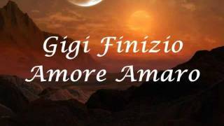 Gigi FinizioAmore Amaro  Testo [upl. by Christel]