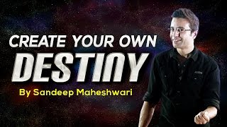 Create your own Destiny  By Sandeep Maheshwari I Hindi [upl. by Mindi]