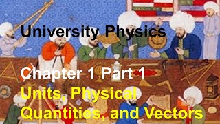 University Physics  Chapter 1 Part 1 Fundamental Quantities amp Units Adding Vectors Graphically [upl. by Garneau]