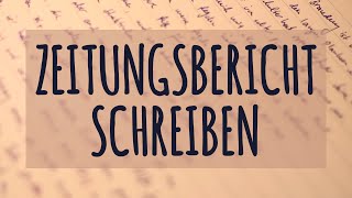 ZeitungsBericht schreiben einfach erklärt  Grundlagen  BeispielBericht [upl. by Caesar49]