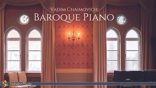 Baroque Piano Bach Pachelbel Scarlatti  Vadim Chaimovich [upl. by Aveer]