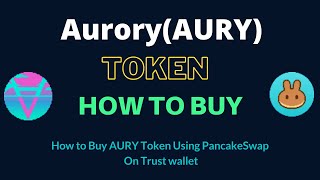 How to Buy Aurory Token AURY Using PancakeSwap On Trust Wallet OR MetaMask Wallet [upl. by Helsell]