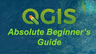 An Absolute Beginners Guide to QGIS 3 [upl. by Childs]