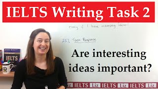 IELTS Writing Task 2 Do ideas need to be interesting [upl. by Aicinet117]