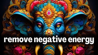 POWERFUL GANESHA Mantra To Remove Negative Energy [upl. by Liagibba905]