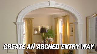 Create an Arched Entryway [upl. by Ennaj133]