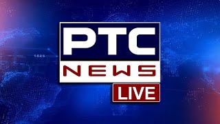 PTC News Live  PUNJABI NEWS  24x7 NEWS [upl. by Rimidalv510]