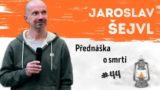 JAROSLAV ŠEJVL  Přednáška o smrti  Neurazitelnycz  Večery na FF UK [upl. by Anaira]