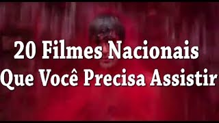 20 FILMES NACIONAIS QUE VOCÊ PRECISA ASSISTIR [upl. by Gayle526]