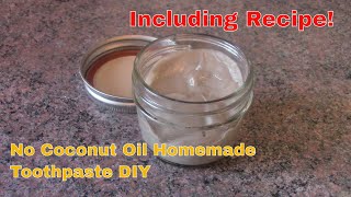 No Coconut Oil Homemade Toothpaste DIY [upl. by Danelle397]