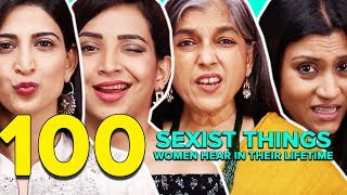 100 Sexist Things Women Hear In Their Lifetime [upl. by Enelime]