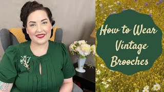 How to Wear Vintage Brooches [upl. by Aronson]