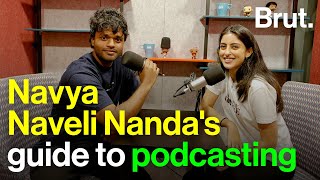 Navya Naveli Nandas guide to podcasting [upl. by Ihcego]