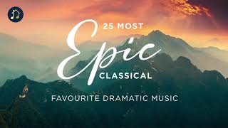 25 Most Epic Classical  Favourite Dramatic Music [upl. by Waneta896]