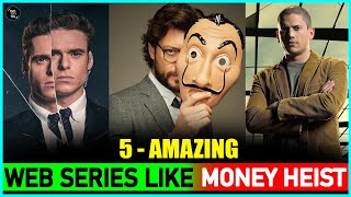 Top 5 Web Series Like MONEY HEIST Most Similar 🔥  5 Best Shows To Watch After Money Heist [upl. by Adraynek]