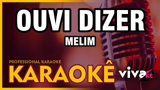 Ouvi Dizer  KARAOKE  Melim 🎤 [upl. by Elmer435]