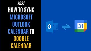 2021 How to Sync Microsoft Outlook Calendar to Google Calendar [upl. by Ardeid881]