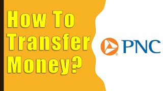 Transfer money from PNC Bank [upl. by Etireugram]