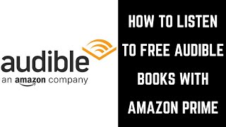 How to Listen to Free Audible Books with Amazon Prime [upl. by Isle]