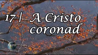 HA62  Himno 17  A Cristo coronad [upl. by Anela884]