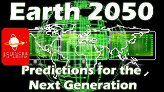 Earth 2050 Predictions for the Next Generation [upl. by Tybalt]