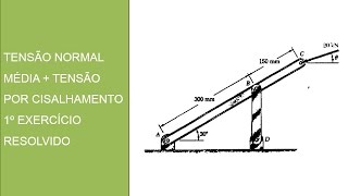 Tensão normal média  tensão por cisalhamento 1º exercício resolvido [upl. by Enohpesrep132]