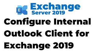 27 Configure Internal Outlook Client for Exchange 2019 [upl. by Eissehc683]