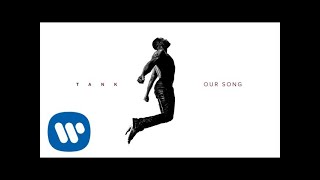 Tank  Our Song Official Audio [upl. by Einaeg430]