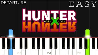 Departure  Hunter x Hunter 2011 OP  EASY Piano Tutorial [upl. by Eednam397]