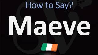 How to Pronounce Maeve CORRECTLY Irish Name Pronunciation [upl. by Annabelle]