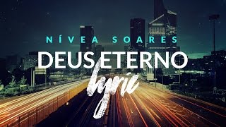 Nívea Soares  Deus Eterno Lyric Video OFICIAL [upl. by Hoseia]