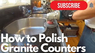 How to Polish Granite Counters  Granite Polishing [upl. by Noirret]