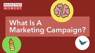 What Is A Marketing Campaign  Marketing Moment [upl. by Ellenwahs]