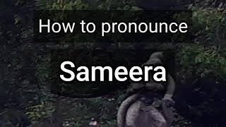 How to Pronounce Sameera [upl. by Jane]