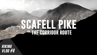 Scafell Pike via The Corridor Route  Hiking Vlog 6 [upl. by Namyaw960]