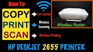 How To Copy Print amp Scan with HP DeskJet 2655 Printer Review [upl. by Lazos]